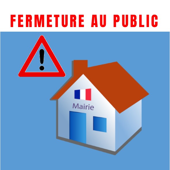 MAIRIE FERMEE AU PUBLIC